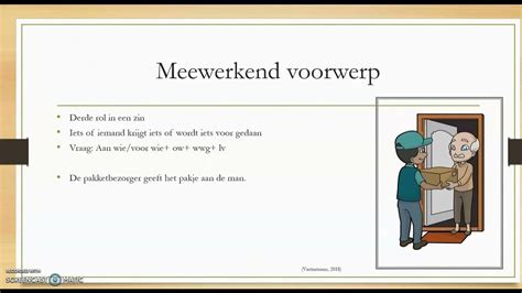 lijdend voorwerp en meewerkend voorwerp.